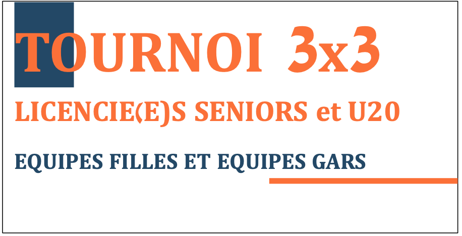 Tournoi 3x3 Licenciés FFBB pour U20 et Seniors